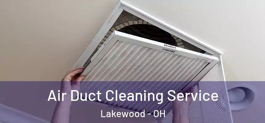  Air Duct Cleaning Service Lakewood - OH