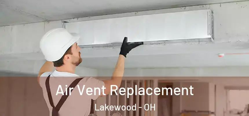  Air Vent Replacement Lakewood - OH