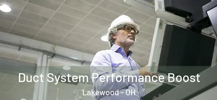  Duct System Performance Boost Lakewood - OH
