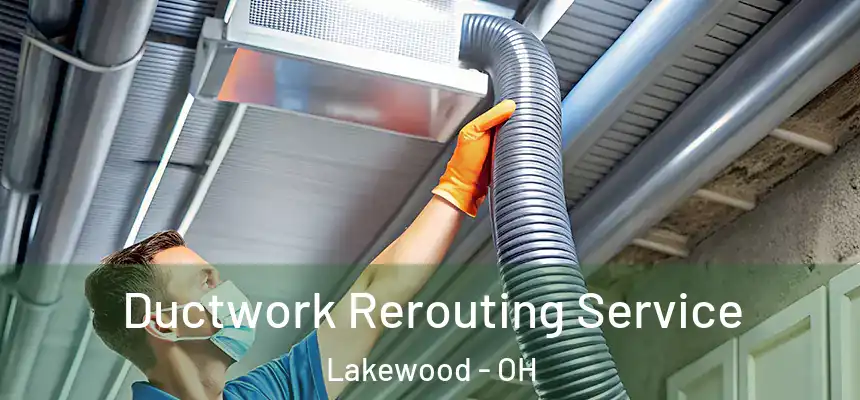  Ductwork Rerouting Service Lakewood - OH