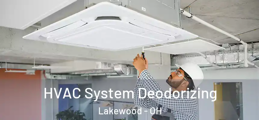  HVAC System Deodorizing Lakewood - OH