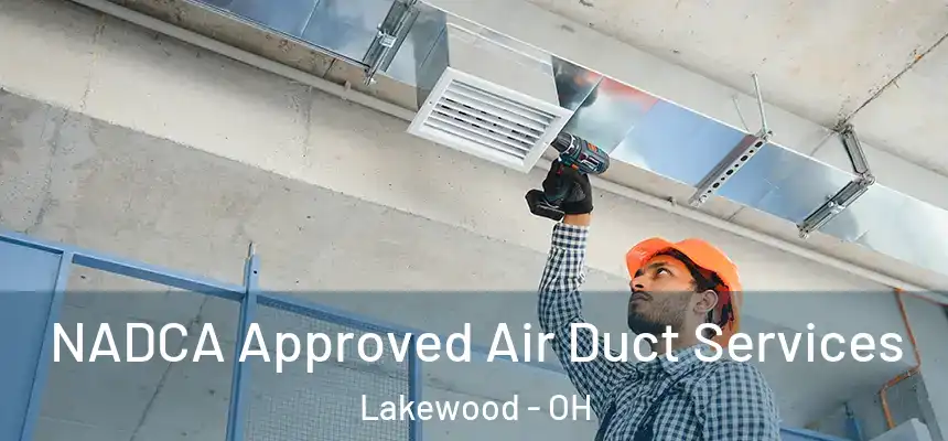  NADCA Approved Air Duct Services Lakewood - OH