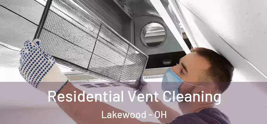 Residential Vent Cleaning Lakewood - OH
