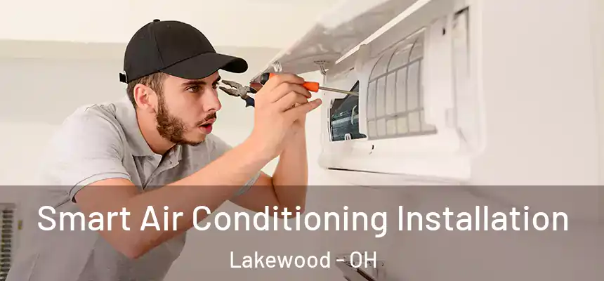  Smart Air Conditioning Installation Lakewood - OH