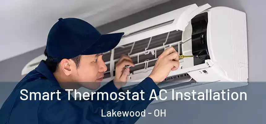  Smart Thermostat AC Installation Lakewood - OH