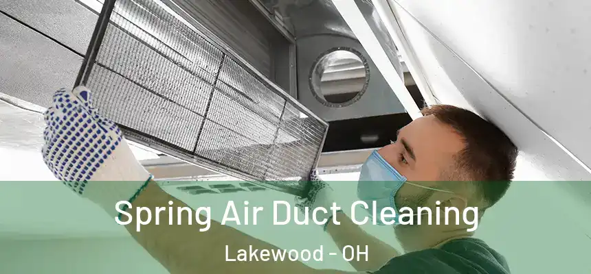  Spring Air Duct Cleaning Lakewood - OH