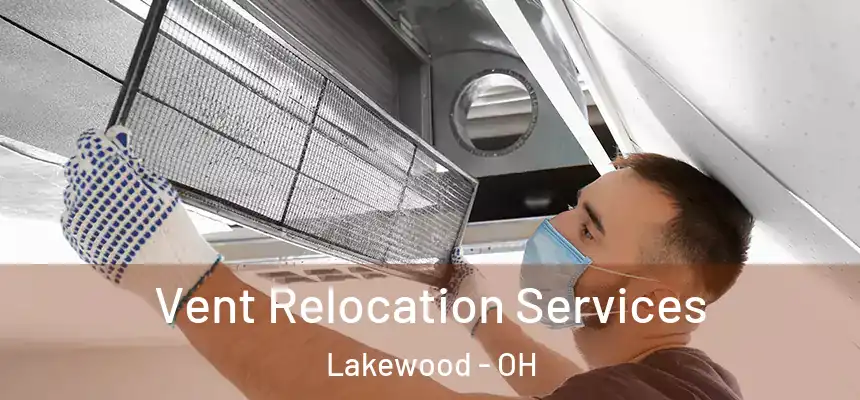  Vent Relocation Services Lakewood - OH